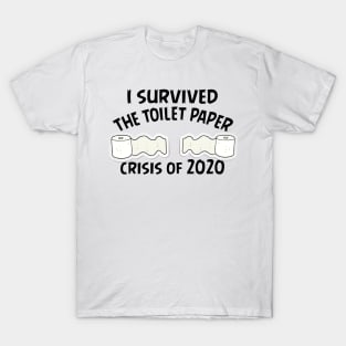 I Survived The Toilet Paper Crisis Of 2020 Funny Isolation Quarantine Mens Ladies T-Shirt